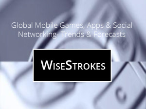 Global Mobile Games, Apps & Social Networking- Trends & Forecasts