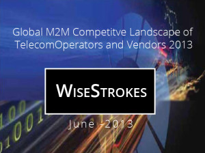 Global M2M Competitive Landscape of Telecom Operators and Vendors 2013