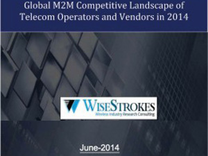 Global M2M Competitive Landscape of Telecom Operators and Vendors in 2014