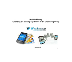 Global Mobile Money Services 2015 – Extending the banking capabilities to the unbanked