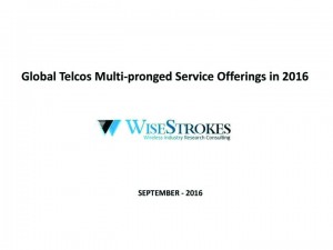 Global Telcos Multi-pronged Service Offerings in 2016