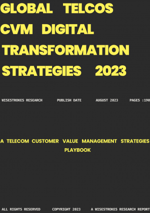 Global Telcos CVM Digital Transformation Strategies 2023