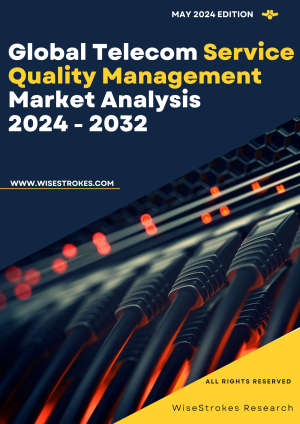Global Telecom Service Quality Management Market 2024 - 2032