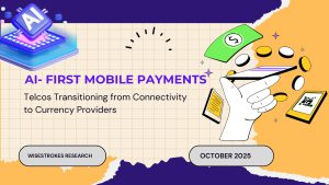 AI-First Mobile Payments 2025: Telcos’ Transition from Connectivity to Currency Provider